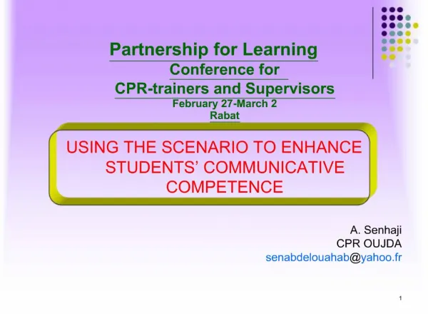Partnership for Learning Conference for CPR-trainers and Supervisors February 27-March 2 Rabat USING THE SCENARIO TO