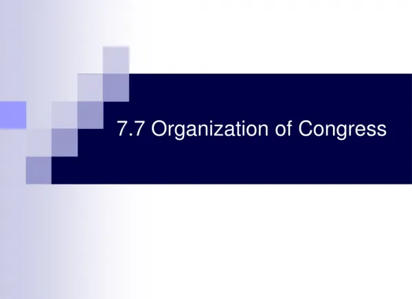 7.7 Organization of Congress