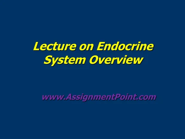 Lecture on Endocrine System Overview