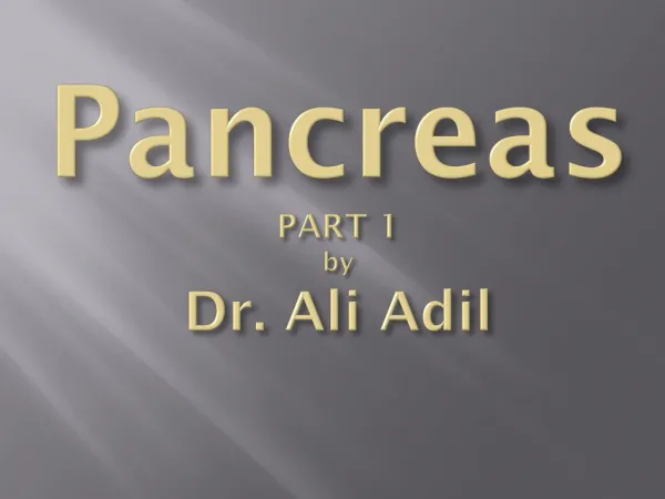 Pancreas PART 1 by Dr. Ali Adil