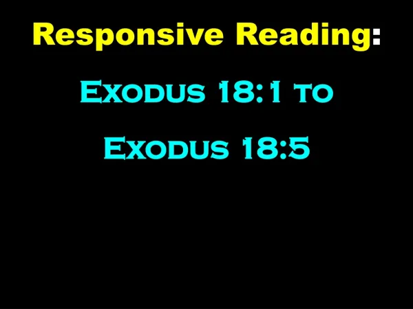 Responsive Reading : Exodus 18:1 to Exodus 18:5