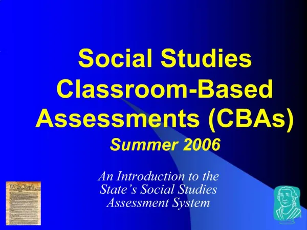 Social Studies Classroom-Based Assessments CBAs Summer 2006