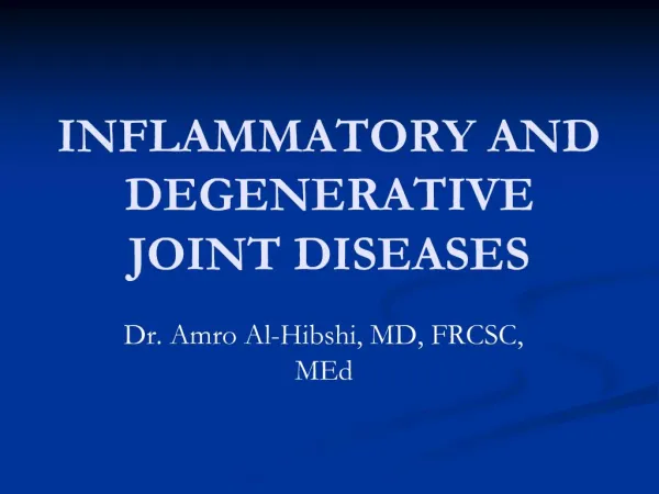 INFLAMMATORY AND DEGENERATIVE JOINT DISEASES