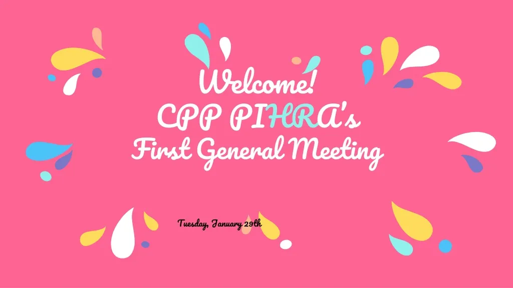 welcome cpp pi hr a s first general meeting tuesday january 29th