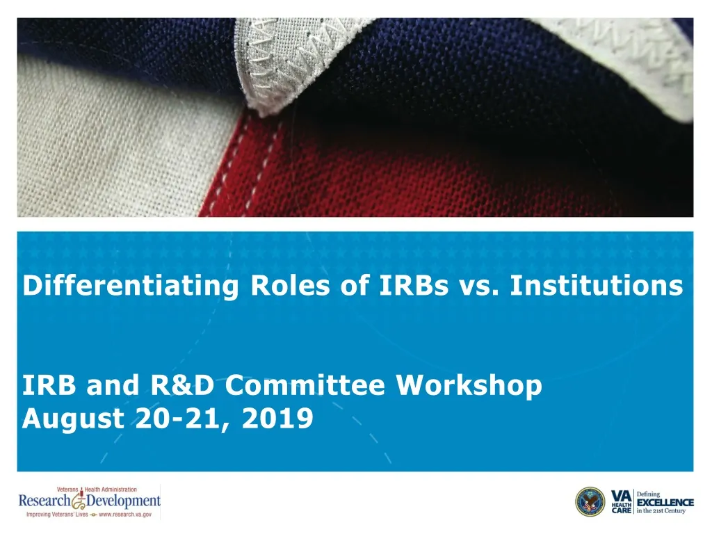 differentiating roles of irbs vs institutions irb and r d committee workshop august 20 21 2019