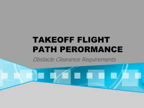 TAKEOFF FLIGHT PATH PERORMANCE