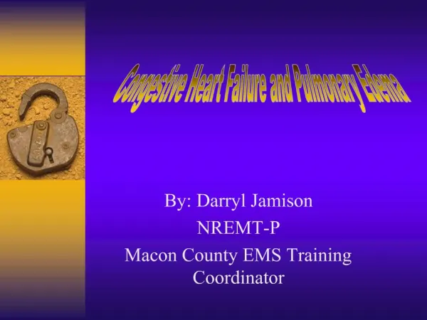 By: Darryl Jamison NREMT-P Macon County EMS Training Coordinator
