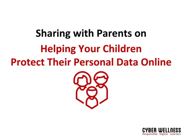 Sharing with Parents on Helping Your Children Protect Their Personal Data Online