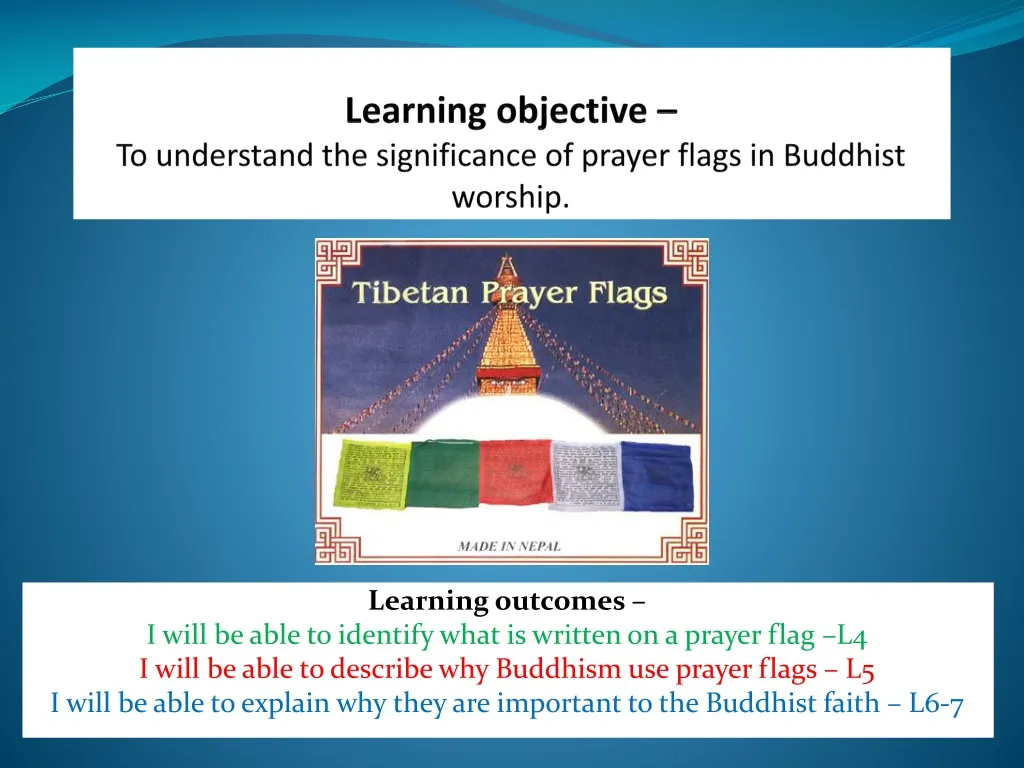 learning objective to understand the significance of prayer flags in buddhist worship