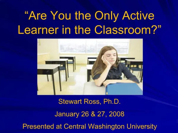 Are You the Only Active Learner in the Classroom