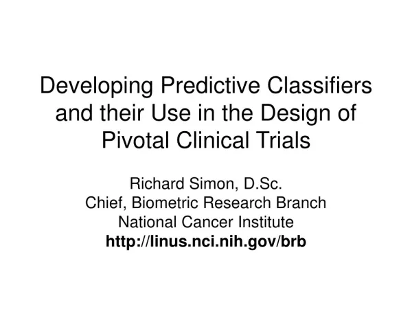 Developing Predictive Classifiers and their Use in the Design of Pivotal Clinical Trials