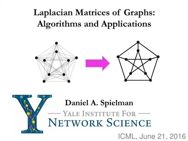 Laplacian Matrices of Graphs: Algorithms and Applications