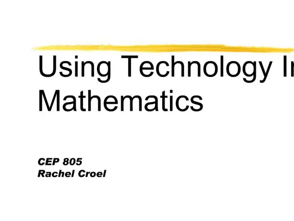 Using Technology In Mathematics CEP 805 Rachel Croel