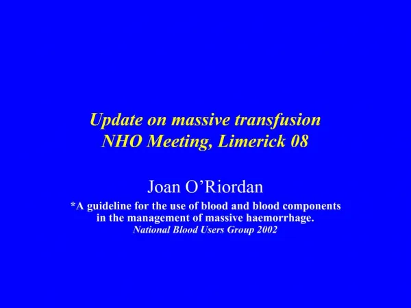 Update on massive transfusion NHO Meeting, Limerick 08