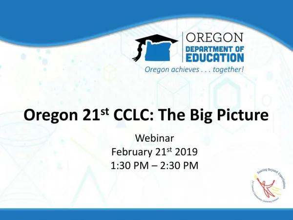 Oregon 21 st CCLC: The Big Picture