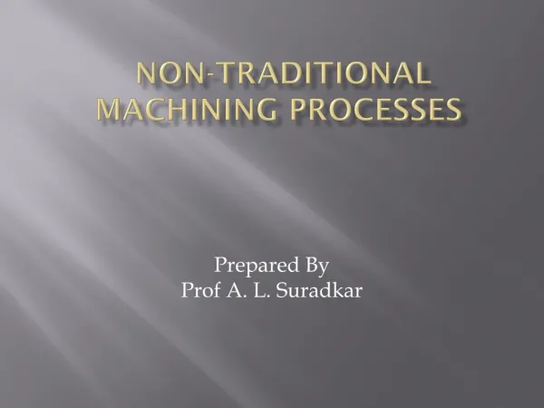 Non-traditional Machining Processes