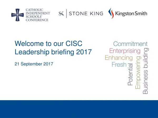 Welcome to our CISC Leadership briefing 2017 21 September 2017