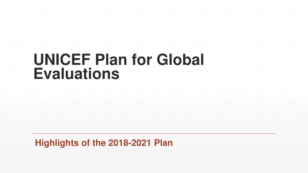 unicef plan for global evaluations