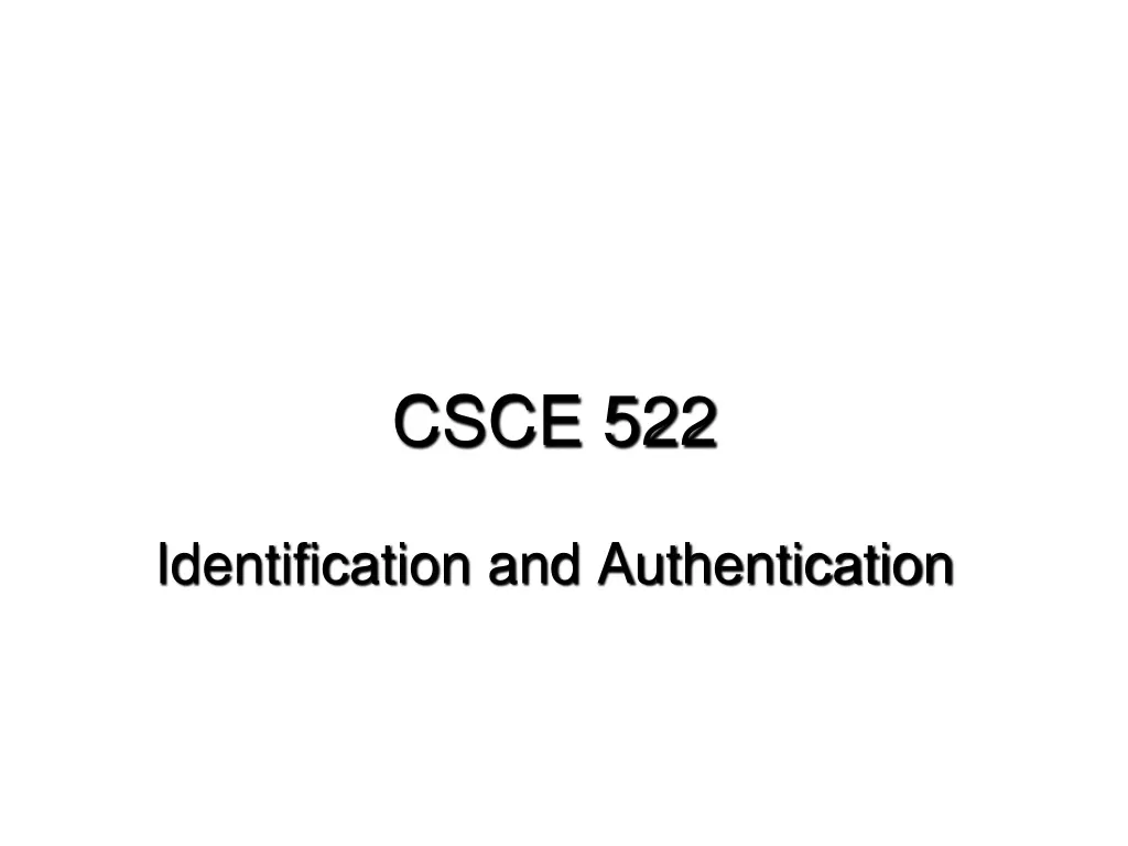 csce 522 identification and authentication