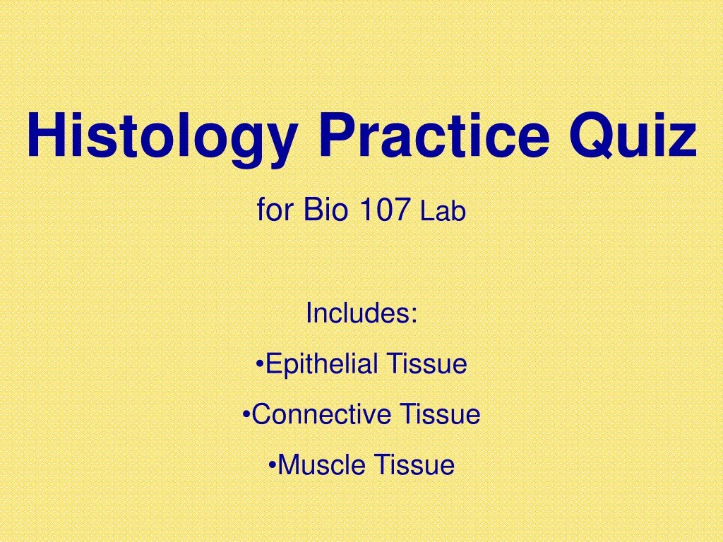 histology practice quiz for bio 107 lab includes
