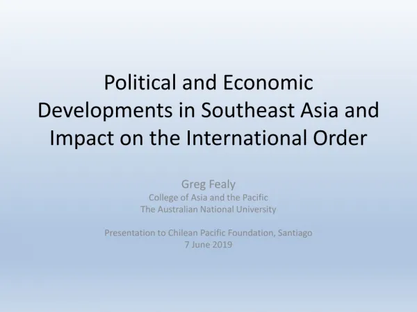Political and Economic Developments in Southeast Asia and Impact on the International Order