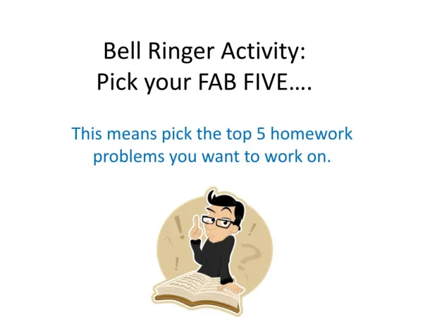 Bell Ringer Activity: Pick your FAB FIVE….