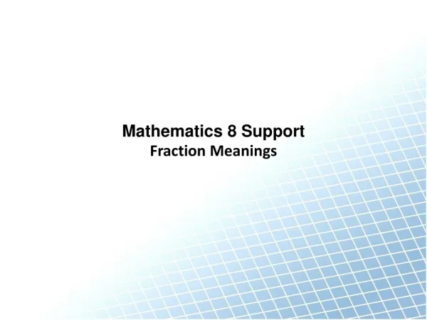 Mathematics 8 Support Fraction Meanings