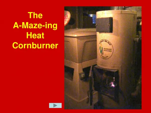 The A-Maze-ing Heat Cornburner