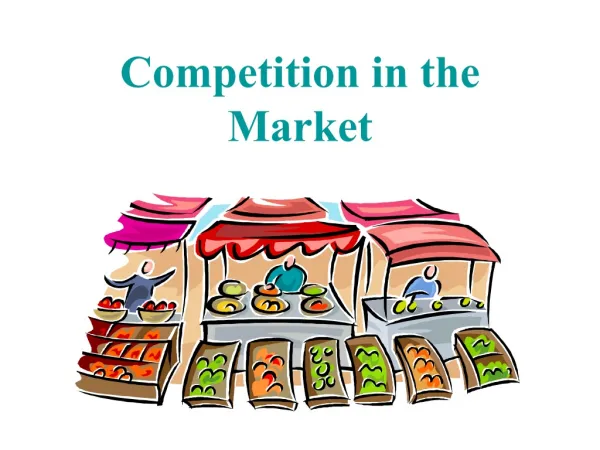 Competition in the Market