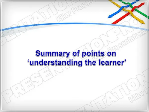 Summary of points on ‘understanding the learner’