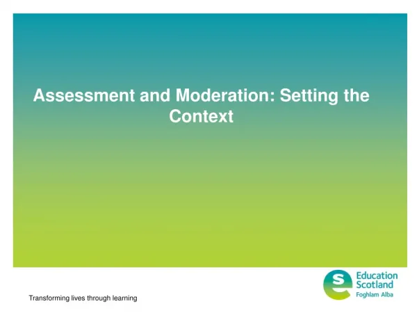 Assessment and Moderation: Setting the Context