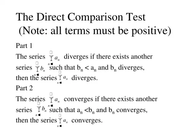 The Direct Comparison Test (Note: all terms must be positive)