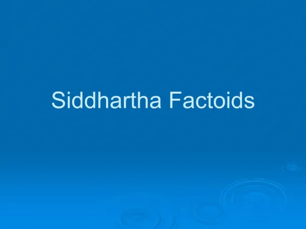 Siddhartha Factoids