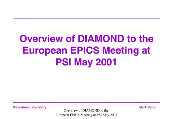Overview of DIAMOND to the European EPICS Meeting at PSI May 2001