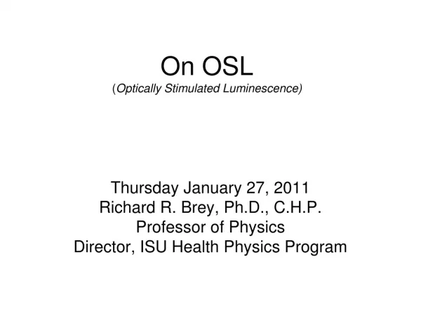 On OSL ( Optically Stimulated Luminescence)