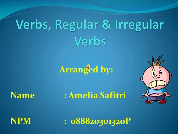 Verbs, Regular & Irregular Verbs by Amelia Safitri