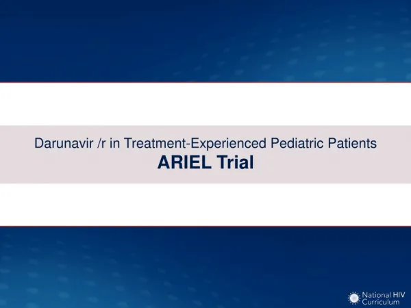 Darunavir /r in Treatment-Experienced Pediatric Patients ARIEL Trial
