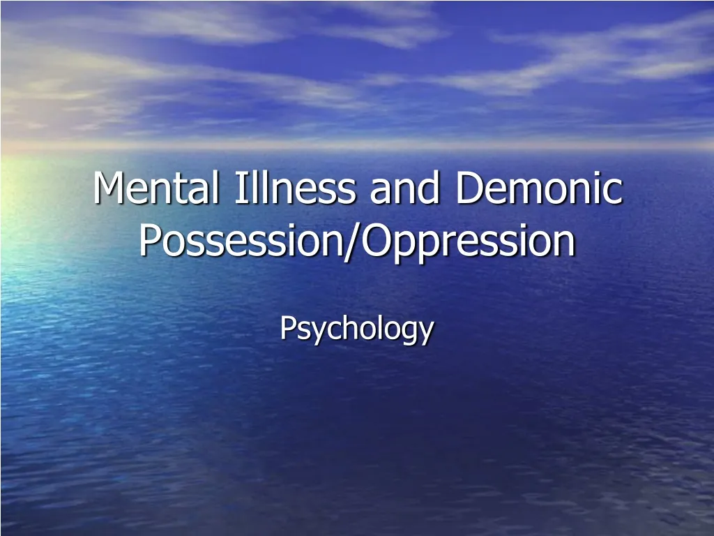 mental illness and demonic possession oppression