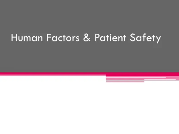 Human Factors &amp; Patient Safety
