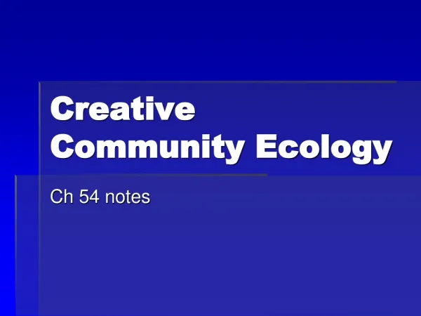 Creative Community Ecology