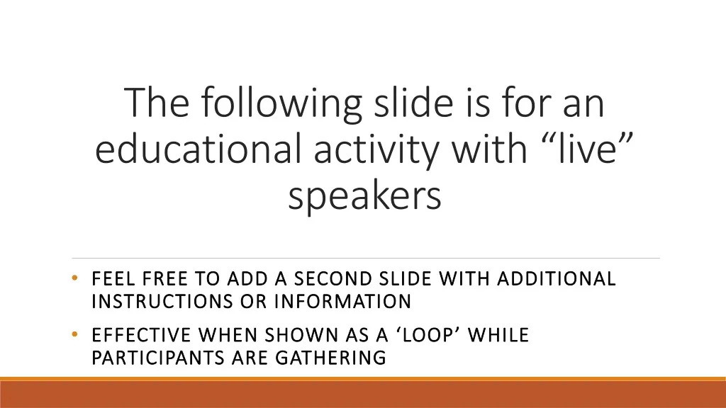 the following slide is for an educational activity with live speakers