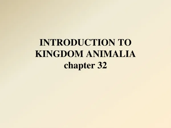 INTRODUCTION TO KINGDOM ANIMALIA chapter 32