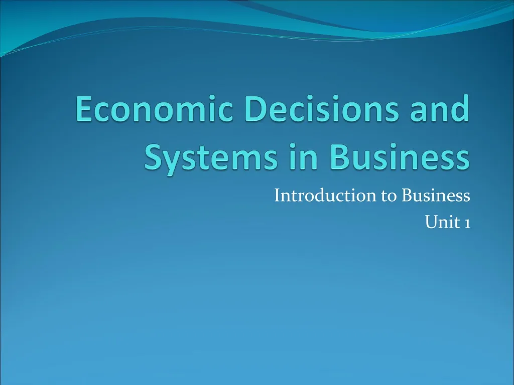 economic decisions and systems in business