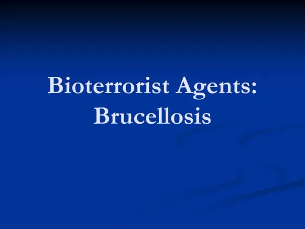Bioterrorist Agents: Brucellosis