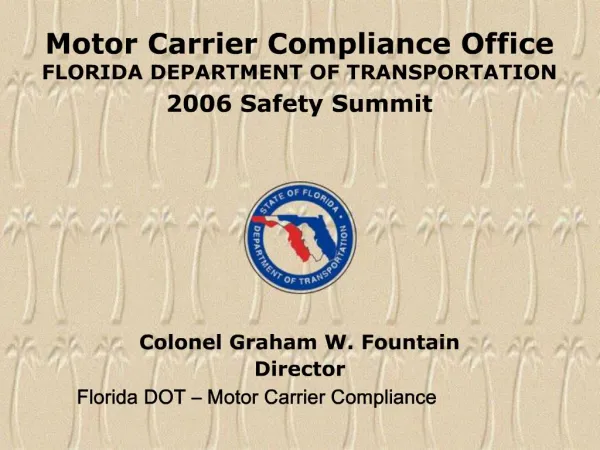 Motor Carrier Compliance Office FLORIDA DEPARTMENT OF TRANSPORTATION 2006 Safety Summit