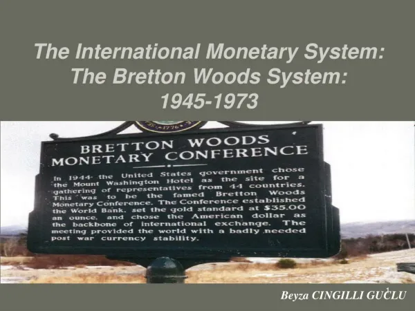 The International Monetary System: The Bretton Woods System: 1945-1973