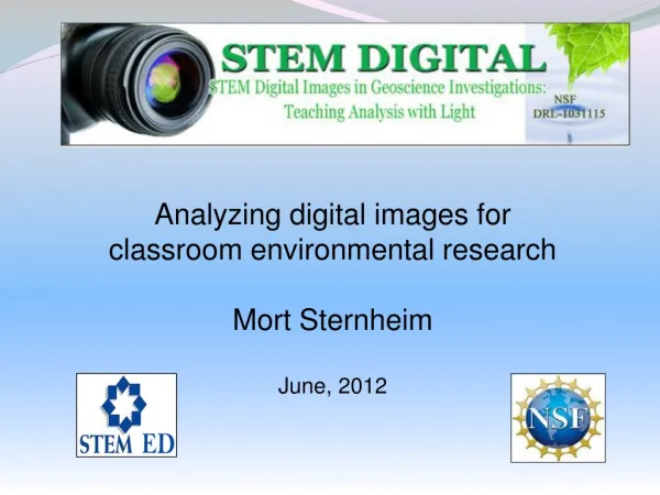 Analyzing digital images for classroom environmental research Mort Sternheim June, 2012