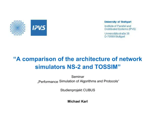 A comparison of the architecture of network simulators NS-2 and TOSSIM Seminar Performance Simulation of Algorithms