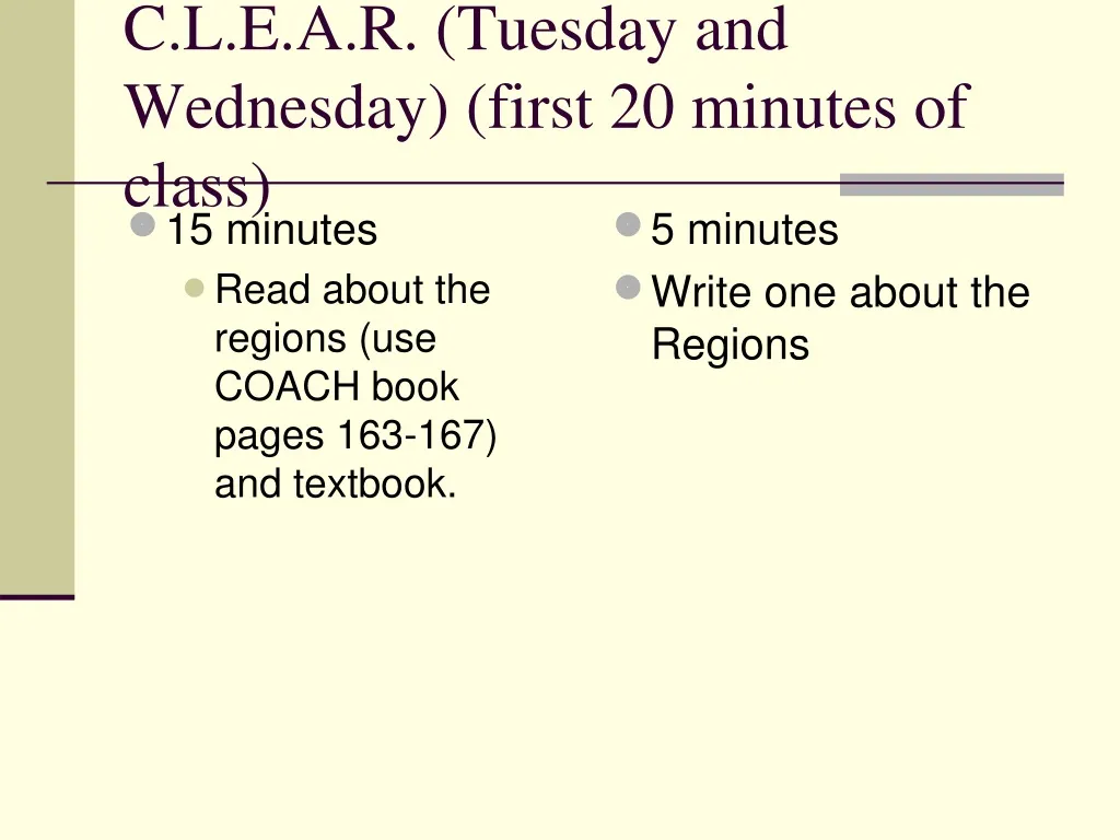 c l e a r tuesday and wednesday first 20 minutes of class