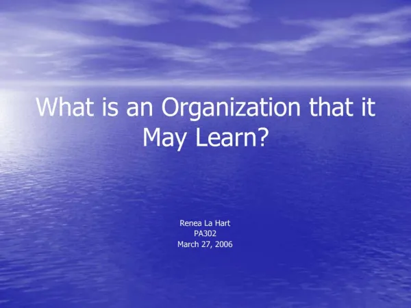 What is an Organization that it May Learn